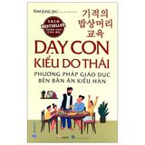  Dạy Con Kiểu Do Thái - Phương Pháp Giáo Dục Bên Bàn Ăn Kiểu Hàn 