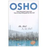  Osho - À, Là Thế ! 