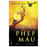  Cuộc Sống Vẫn Còn Những Phép Mầu 