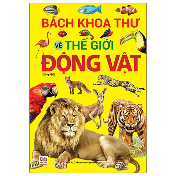  Bách Khoa Thư Về Thế Giới Động Vật - Bìa Mềm 