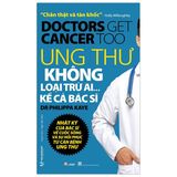  Ung Thư Không Loại Trừ Ai...Kể Cả Bác Sĩ 