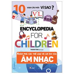  10 Vạn Câu Hỏi Vì Sao - Khám Phá Các Thể Loại Và Lợi Ích Của Âm Nhạc 
