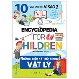 10 Vạn Câu Hỏi Vì Sao - Những Điều Kỳ Thú Trong Vật Lý 
