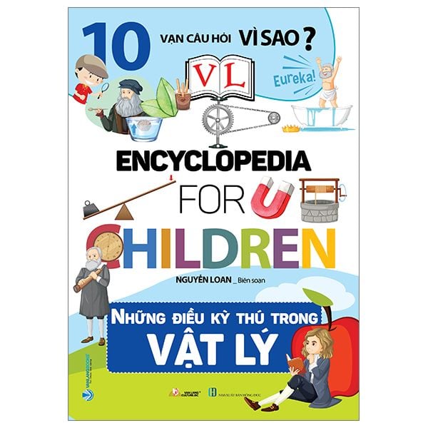 10 Vạn Câu Hỏi Vì Sao - Những Điều Kỳ Thú Trong Vật Lý
