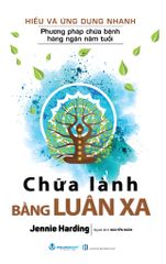  Hiểu Và Ứng Dụng Nhanh - Chữa Lành Bằng Luân Xa (Tái Bản 2024) 