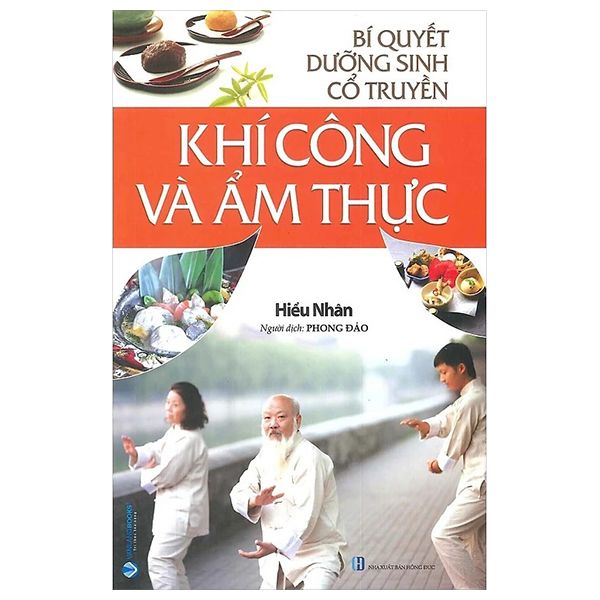  Bí Quyết Dưỡng Sinh Cổ Truyền - Khí Công Và Ẩm Thực 