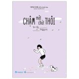  Chậm Một Chút Thôi 