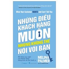  What Your Customer Wants And Can't Tell You - Những Điều Khách Hàng Muốn Nhưng Không Thể Nói Với Bạn 