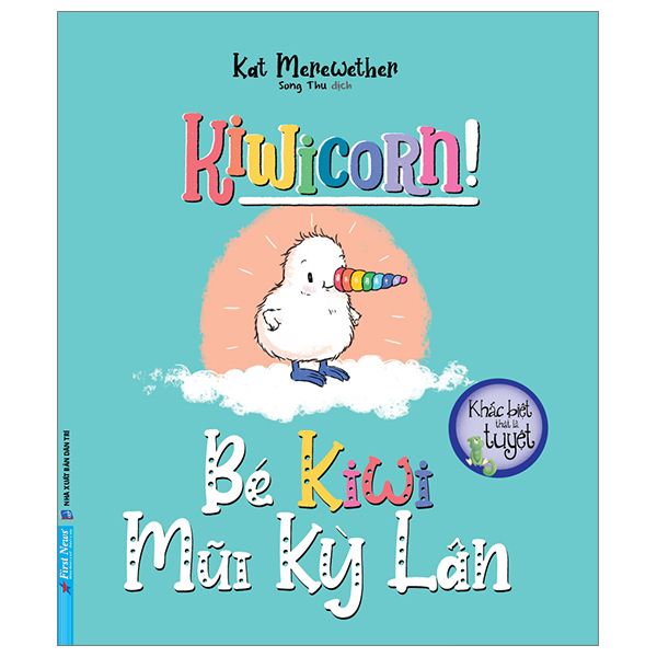  Khác Biệt Thật Là Tuyệt - Bé Kiwi Mũi Kỳ Lân - Kiwicorn 