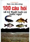  100 Câu Hỏi Về Kỹ Thuật Nuôi Cá Nước Ngọt 