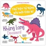  Thư Viện Từ Vựng Đầu Đời Cho Bé - Khủng Long - Dinosaurs! 