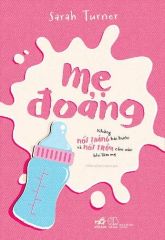  Mẹ Đoảng - Những Nốt Thăng Hài Hước Và Nốt Trầm Cảm Xúc Khi Làm Mẹ 