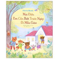  Mọi Điều Em Cần Biết Trước Ngày Đi Mẫu Giáo 