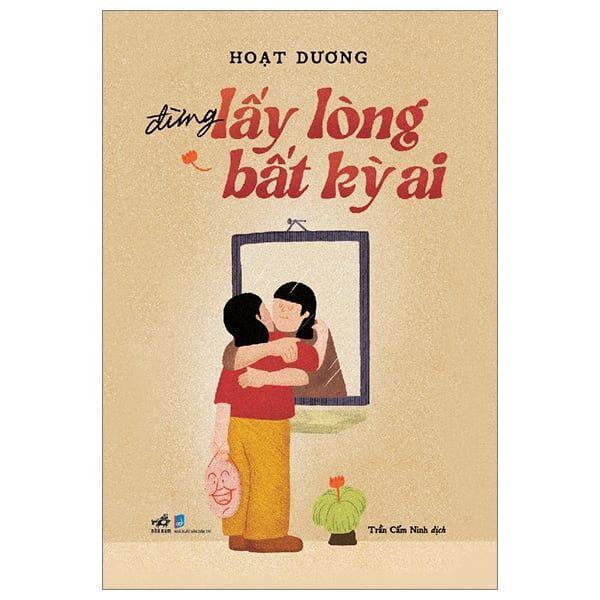  Đừng Lấy Lòng Bắt Kỳ Ai 