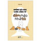  Những Bài Học Cuộc Sống Từ Đám Mèo Nhà Tôi 