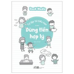  Tự Lập Từ Tiểu Học- Dùng Tiền Hợp Lý 
