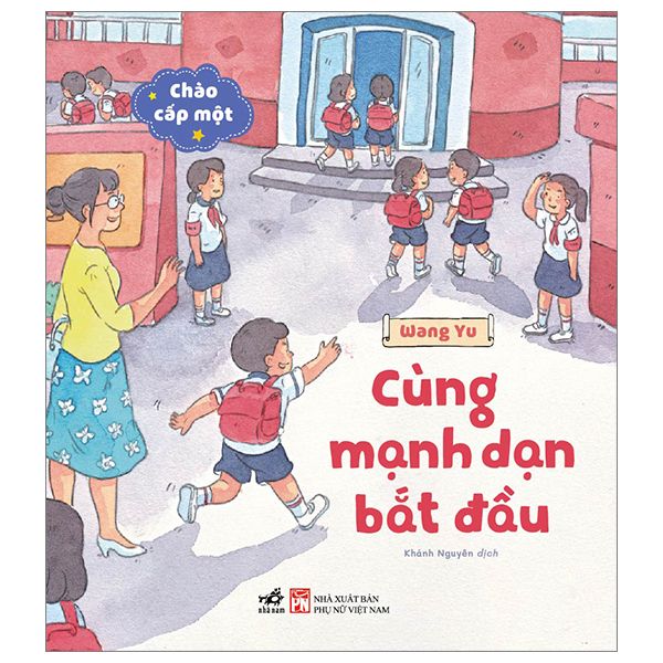 Chào Cấp Một- Cùng Mạnh Dạn Bắt Đầu - Chao