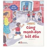  Chào Cấp Một- Cùng Mạnh Dạn Bắt Đầu 