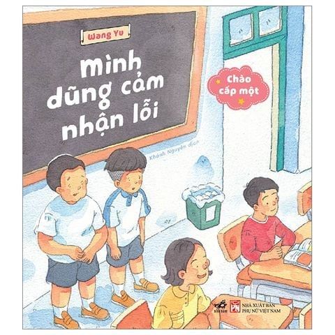  Chào Cấp Một- Mình Dũng Cảm Nhận Lỗi 