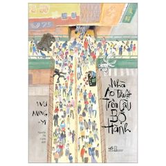  Nhà Ảo Thuật Trên Cầu Bộ Hành 