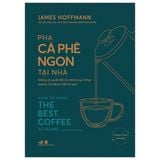  Pha Cà Phê Ngon Tại Nhà - How To Make The Best Coffee At Home 