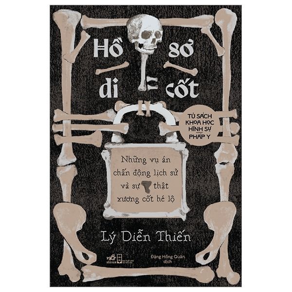  Hồ Sơ Di Cốt - Những Vụ Án Chấn Động Lịch Sử Và Sự Thật Xương Cốt Hé Lộ 