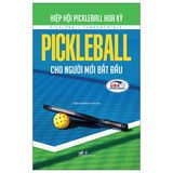  Pickleball Cho Người Mới Bắt Đầu 