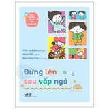  Nuôi Dưỡng Em Bé EQ Xuất Sắc - Đứng Lên Sau Vấp Ngã 