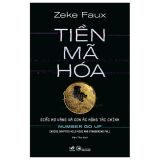  Tiền Mã Hóa - Giấc Mơ Vàng Và Cơn Ác Mộng Tài Chính 