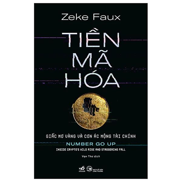  Tiền Mã Hóa - Giấc Mơ Vàng Và Cơn Ác Mộng Tài Chính 