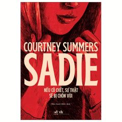  Sadie - Nếu Cô Chết, Sự Thật Sẽ Bị Chôn Vùi 