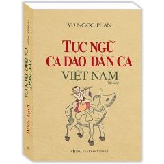  Tục Ngữ, Ca Dao, Dân Ca Việt Nam 