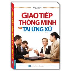  Giao Tiếp Thông Minh Và Tài Ứng Xử 