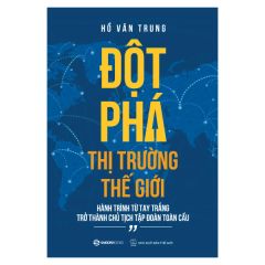  Đột Phá Thị Trường Thế Giới 