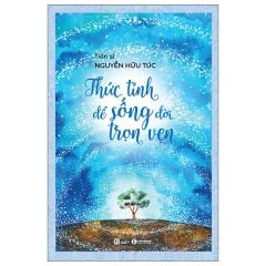  Thức Tỉnh Để Sống Đời Trọn Vẹn 