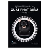  Giới Hạn Của Bạn Chỉ Là Xuất Phát Điểm Của Tôi (Tái Bản 2022) 