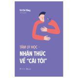  Tâm Lý Học - Nhận Thức Về Cái Tôi 