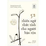  52 Thiền Ngữ Thức Tỉnh Cho Nguời Bận Rộn 