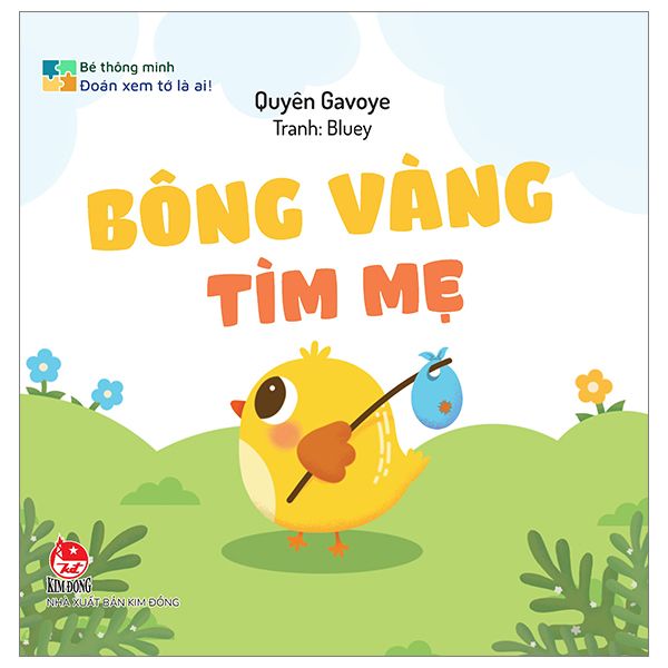 Bé Thông Minh Đoán Xem Tớ Là Ai! Bông Vàng Tìm Mẹ