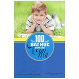  100 Bài Học Dành Cho Con Trai (Tái Bản 2017) 