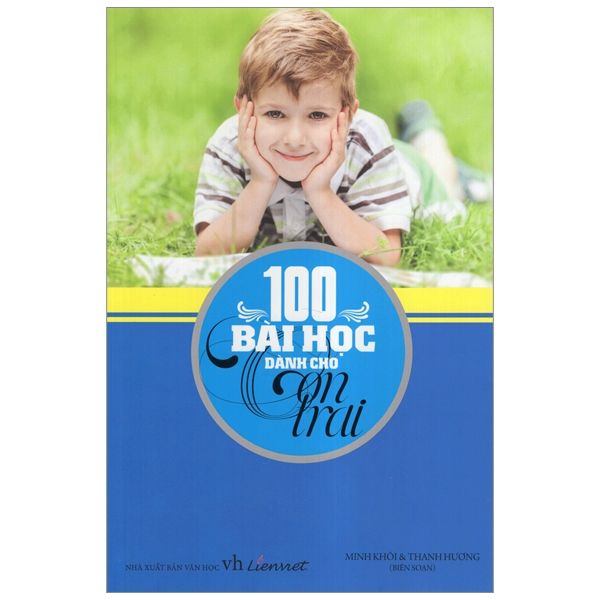 100 Bài Học Dành Cho Con Trai - Truyền Thông Liên Việt