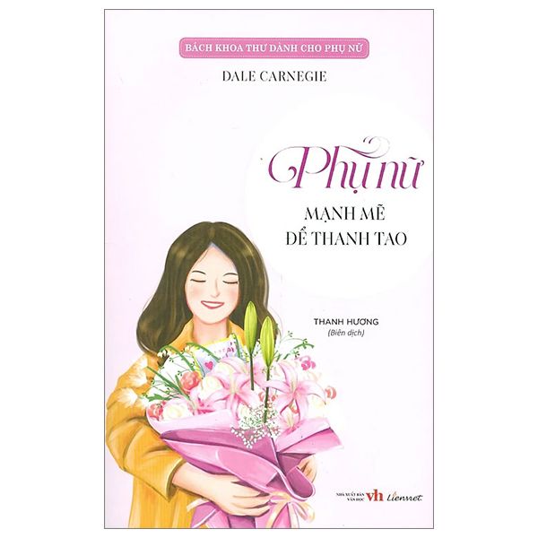 Bách Khoa Thư Dành Cho Phụ Nữ - Phụ Nữ Mạnh Mẽ Để Thanh Tao - Truyền Thông Liên Việt