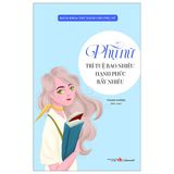  Bách Khoa Thư Dành Cho Phụ Nữ - Phụ Nữ Trí Tuệ Bao Nhiêu Hạnh Phúc Bấy Nhiêu 