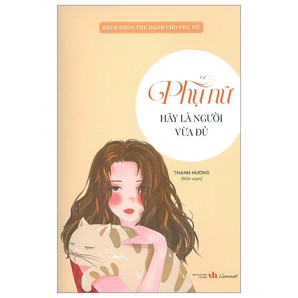  Bách Khoa Thư Dành Cho Phụ Nữ - Phụ Nữ Hãy Là Người Vừa Đủ 