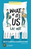  What If It's Us - Lạc Mất 