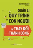  Quản Lí Quy Trình Và Con Người Để Thay Đổi Thành Công 