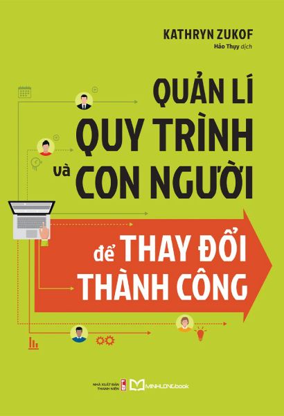 Quản Lí Quy Trình Và Con Người Để Thay Đổi Thành Công - Quý Long