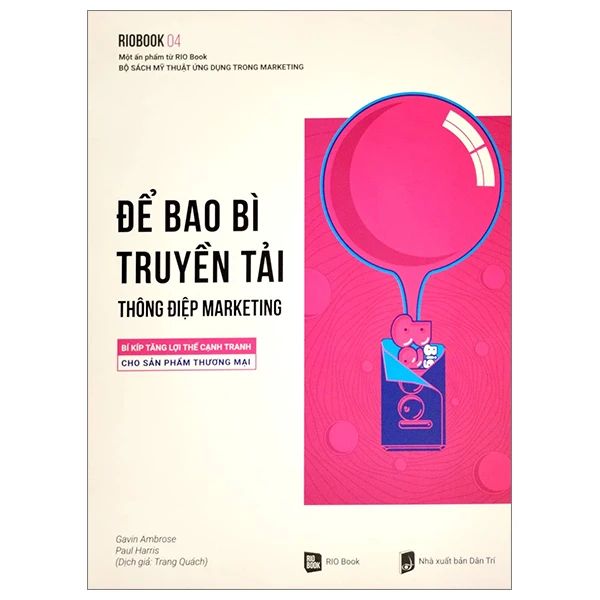  Rio Book No.4 – Để Bao Bì Truyền Tải Thông Điệp Marketing - Bí Kíp Tăng Lợi Thế Cạnh Tranh Cho Sản Phẩm Thương Mại 