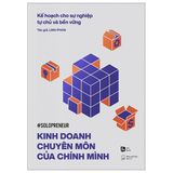  Kế Hoạch Cho Sự Nghiệp Tự Chủ Và Bền Vững - Kinh Doanh Chuyên Môn Của Chính Mình 