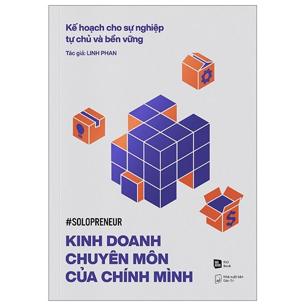 Kế Hoạch Cho Sự Nghiệp Tự Chủ Và Bền Vững - Kinh Doanh Chuyên Môn Của Chính Mình - RIO Book